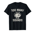 Too Many Sounds Adhd Sensory Overload T-Shirt - Minimalist Print Unisex - T-Shirt, Sweatshirt, Hoodie