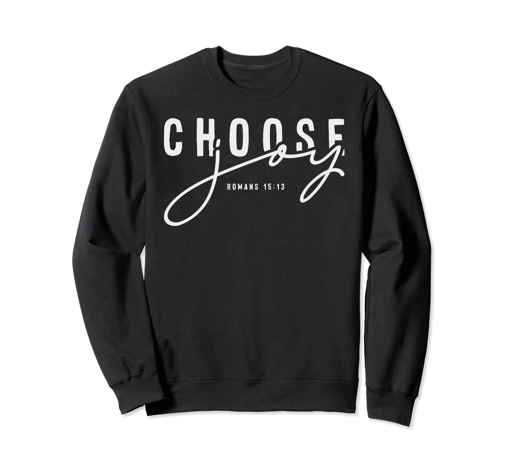 Choose Joy Faith Based Christian Sweatshirt - Aesthetic Graphic for Adults - T-Shirt, Sweatshirt, Hoodie