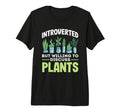 Introverted Discuss Plants Plant T-Shirt - Custom Art Print for Adults - T-Shirt, Sweatshirt, Hoodie