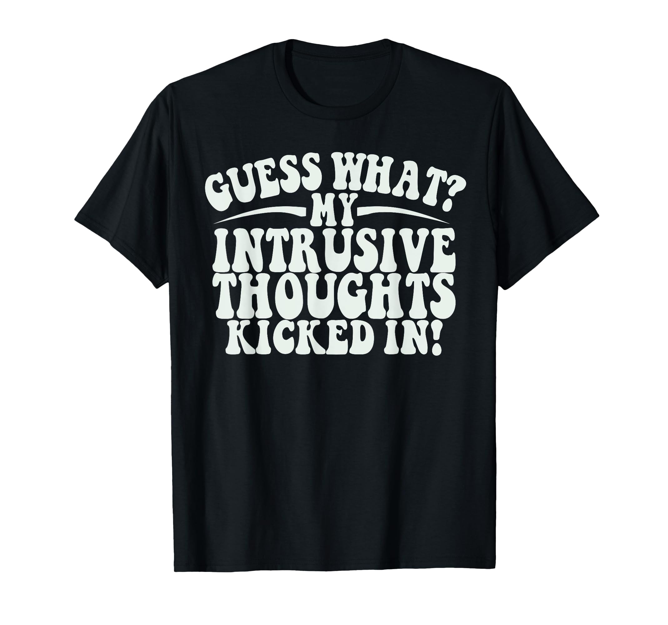 Funny Meme Intrusive Thoughts Tees T-Shirt - Aesthetic Graphic for Adults - T-Shirt, Sweatshirt, Hoodie