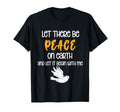 Let There Be Peace Earth Pray Peace C T-Shirt - Unique Graphic for Adults - T-Shirt, Sweatshirt, Hoodie