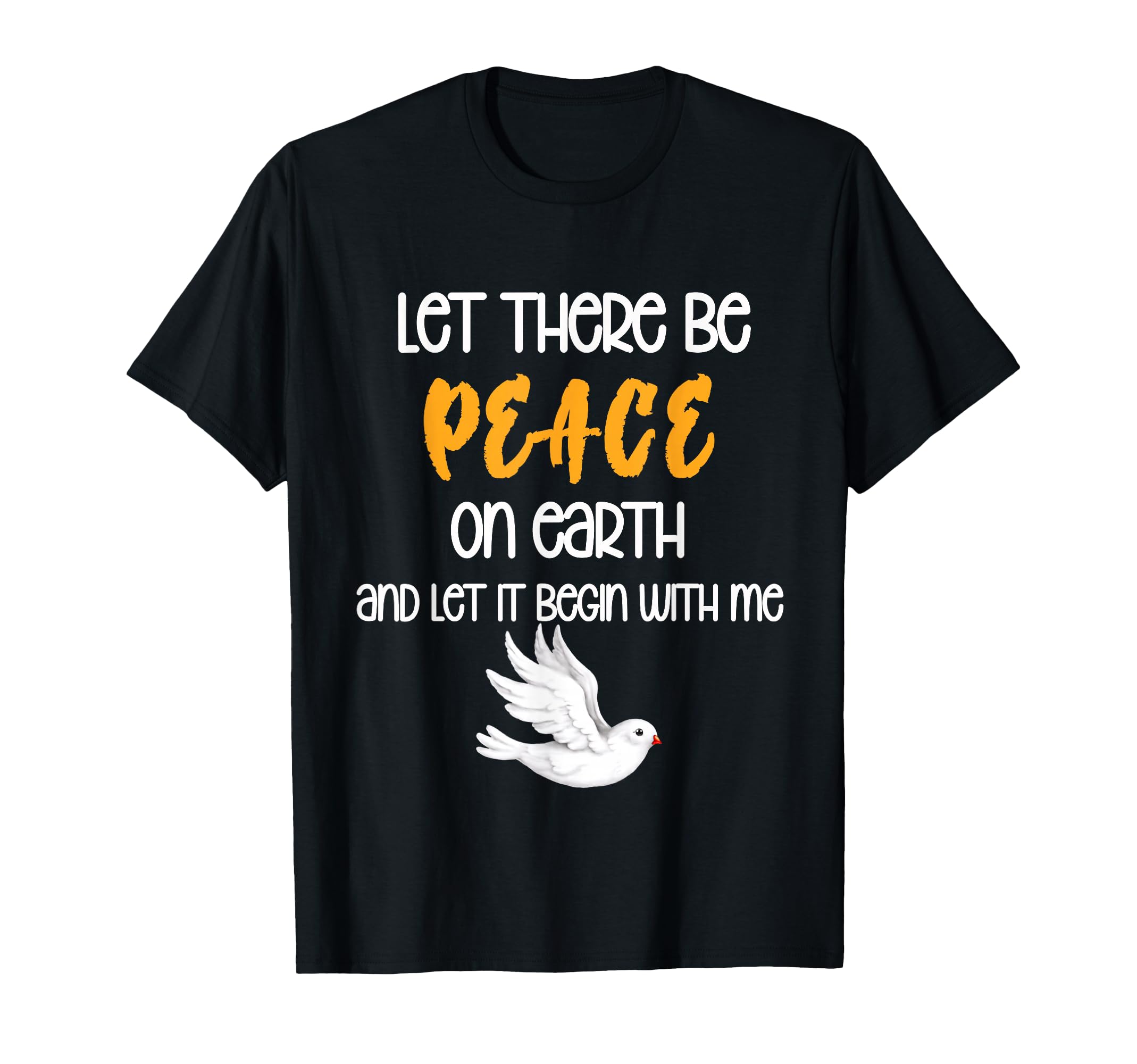 Let There Be Peace Earth Pray Peace C T-Shirt - Unique Graphic for Adults - T-Shirt, Sweatshirt, Hoodie