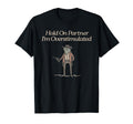 Hold Partner Im Overstimulated Western T-Shirt - Unique Graphic for Adults - T-Shirt, Sweatshirt, Hoodie