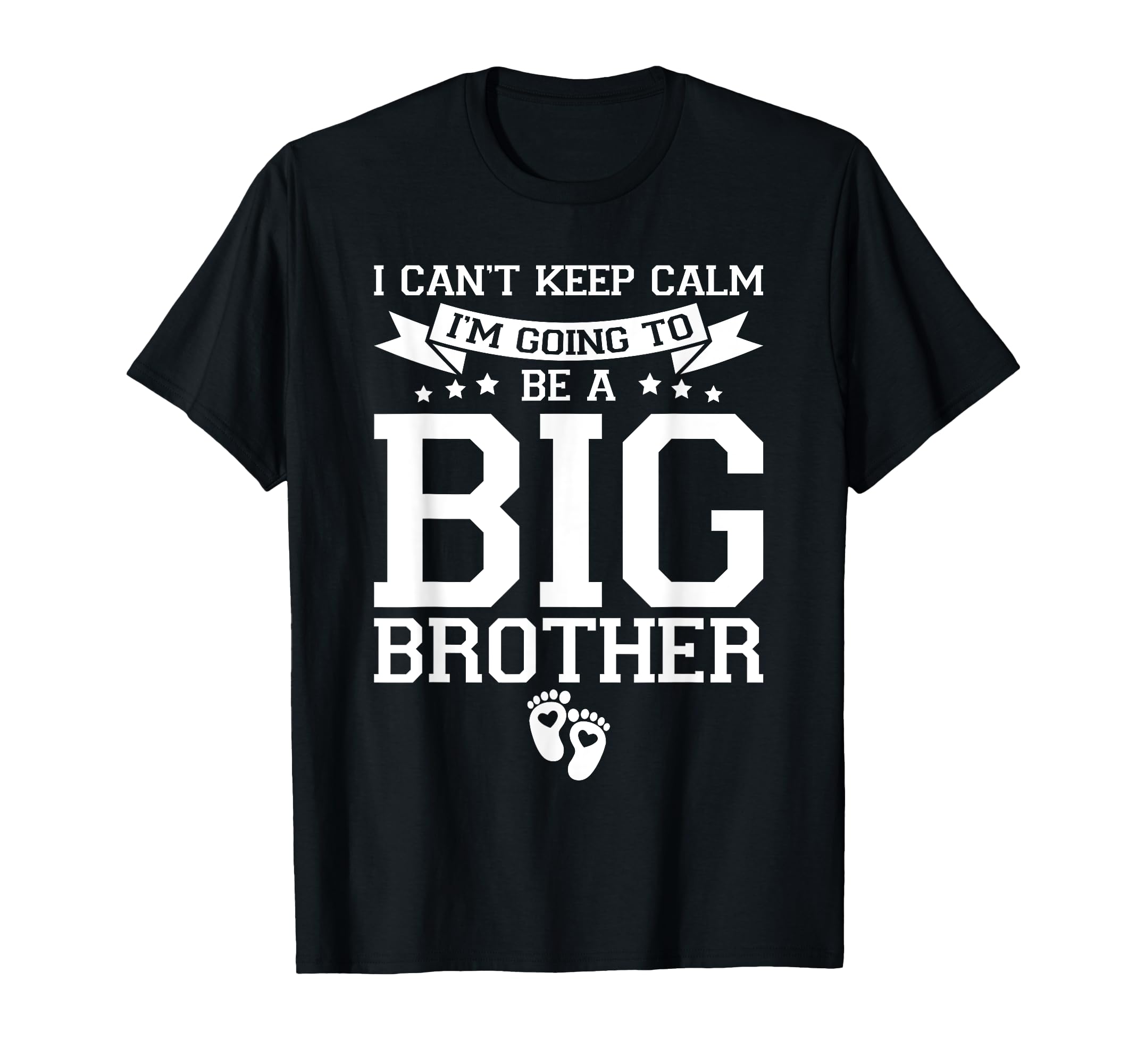 I Cant Keep Calm Im Going To Be Big T-Shirt - Novelty Apparel for Adults - T-Shirt, Sweatshirt, Hoodie