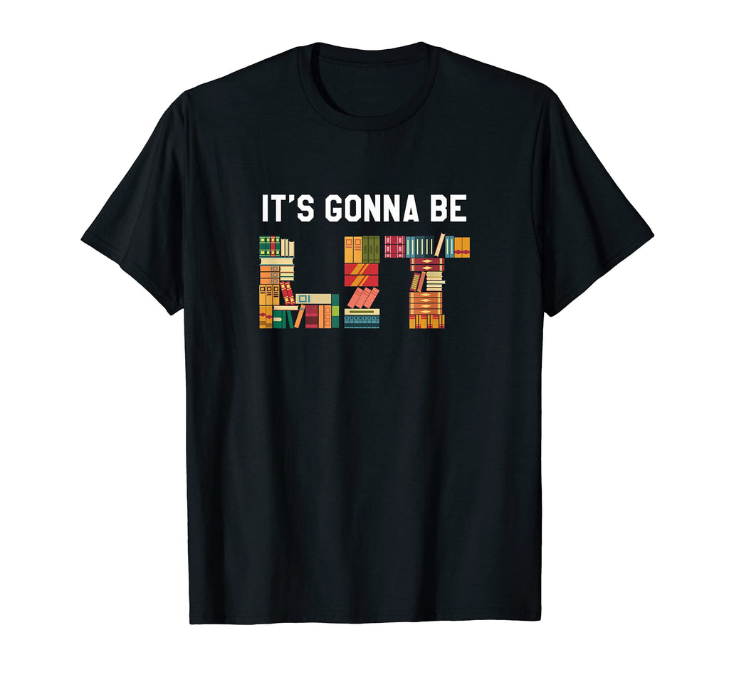 Its Gonna Be Lit Funny English T-Shirt - Aesthetic Graphic for Adults - T-Shirt, Sweatshirt, Hoodie