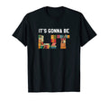 Its Gonna Be Lit Funny English T-Shirt - Aesthetic Graphic for Adults - T-Shirt, Sweatshirt, Hoodie