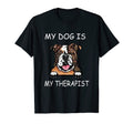 My Dog Is My Therapist Therapy Dog T-Shirt - Graphic Print Men Women - T-Shirt, Sweatshirt, Hoodie