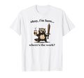 Okay Im Here Wheres Work Racoon Sweet T-Shirt - Trendy Graphic Men Women - T-Shirt, Sweatshirt, Hoodie
