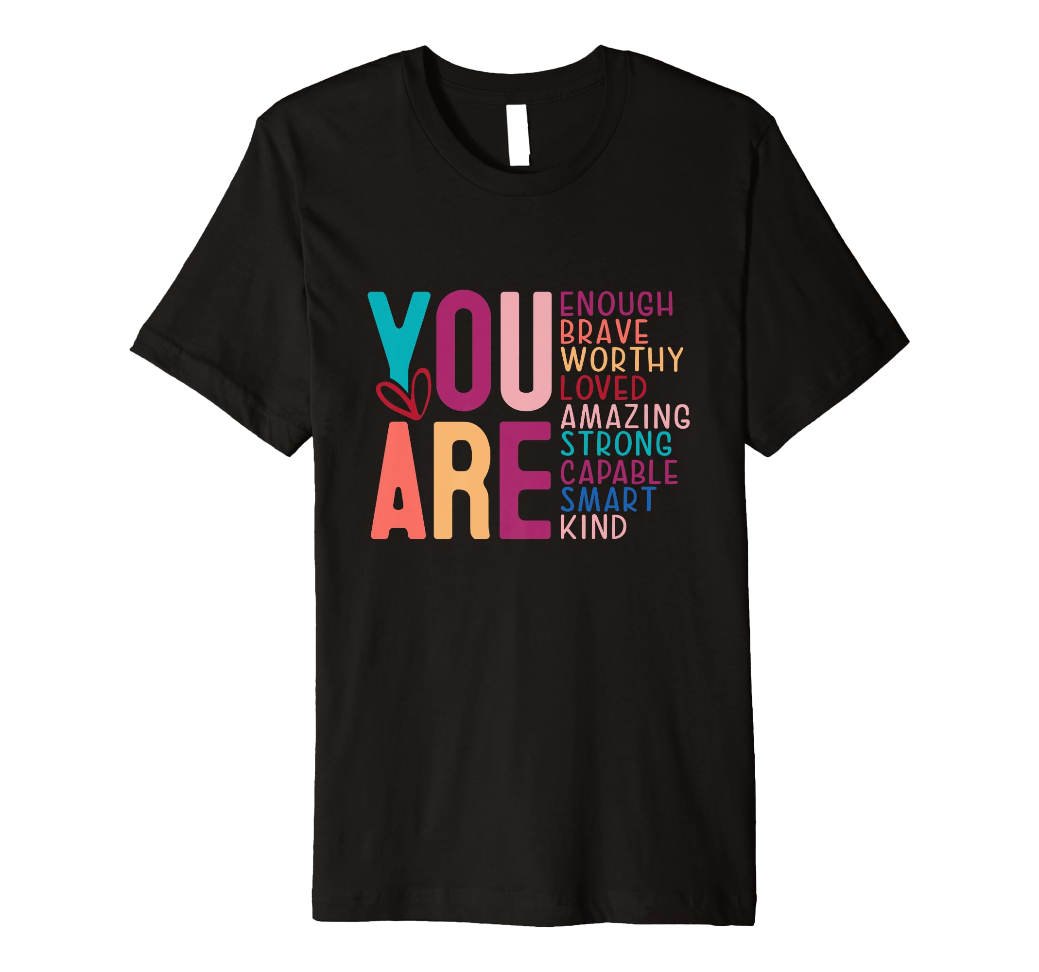 You Are Enough Inspirational Quotes T-Shirt - Aesthetic Graphic Men Women - T-Shirt, Sweatshirt, Hoodie