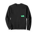 Good Vibes Talk Mindfulness Positive Sweatshirt - Minimalist Print Unisex - T-Shirt, Sweatshirt, Hoodie