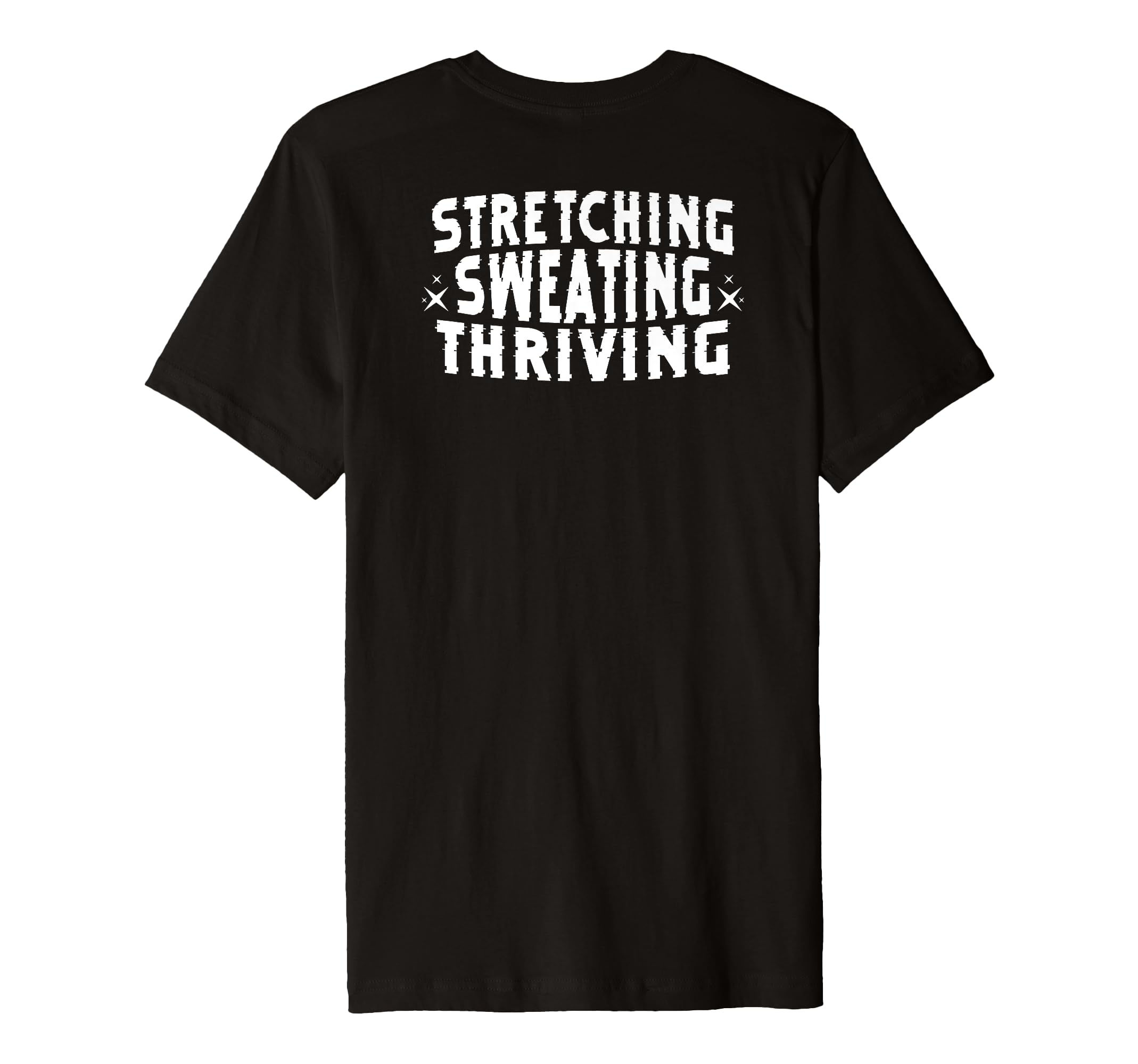 Stretching Sweating Thriving T-Shirt - Novelty Apparel Men Women - T-Shirt, Sweatshirt, Hoodie