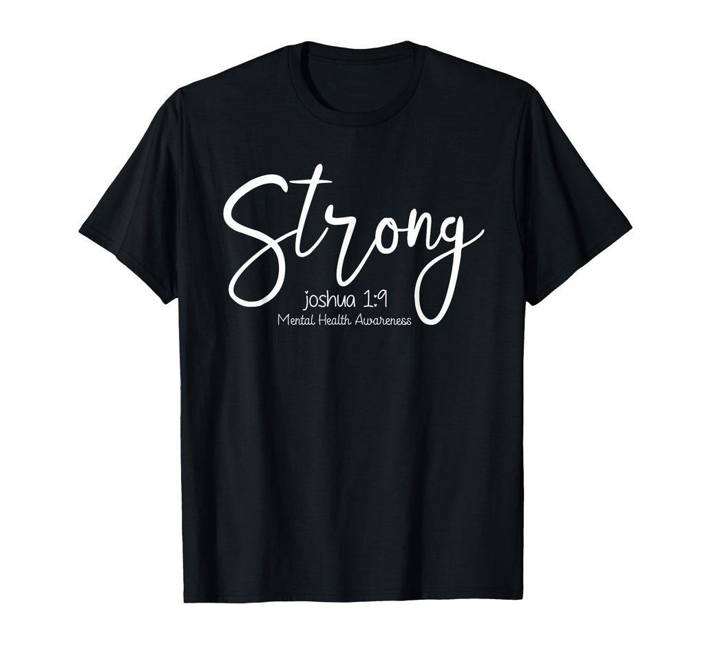 Mental Health Awareness Strong T-Shirt - Casual Everyday Wear Unisex - T-Shirt, Sweatshirt, Hoodie
