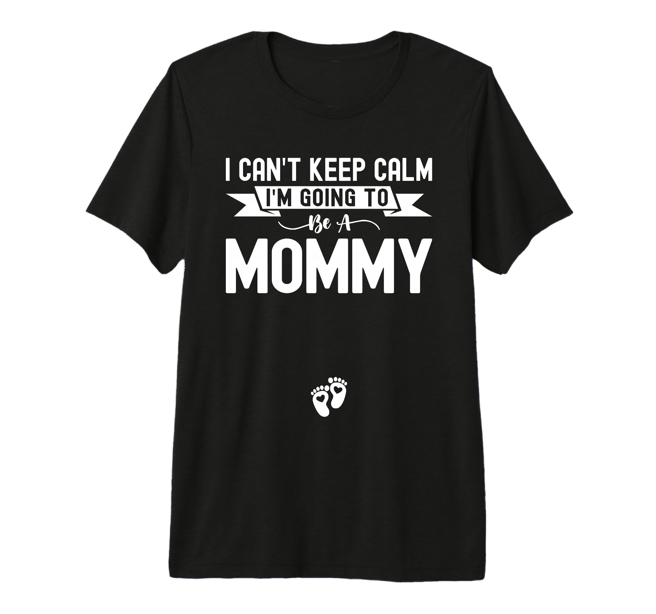 I Cant Keep Calm Im Going To Be Mommy T-Shirt - Aesthetic Graphic Unisex - T-Shirt, Sweatshirt, Hoodie
