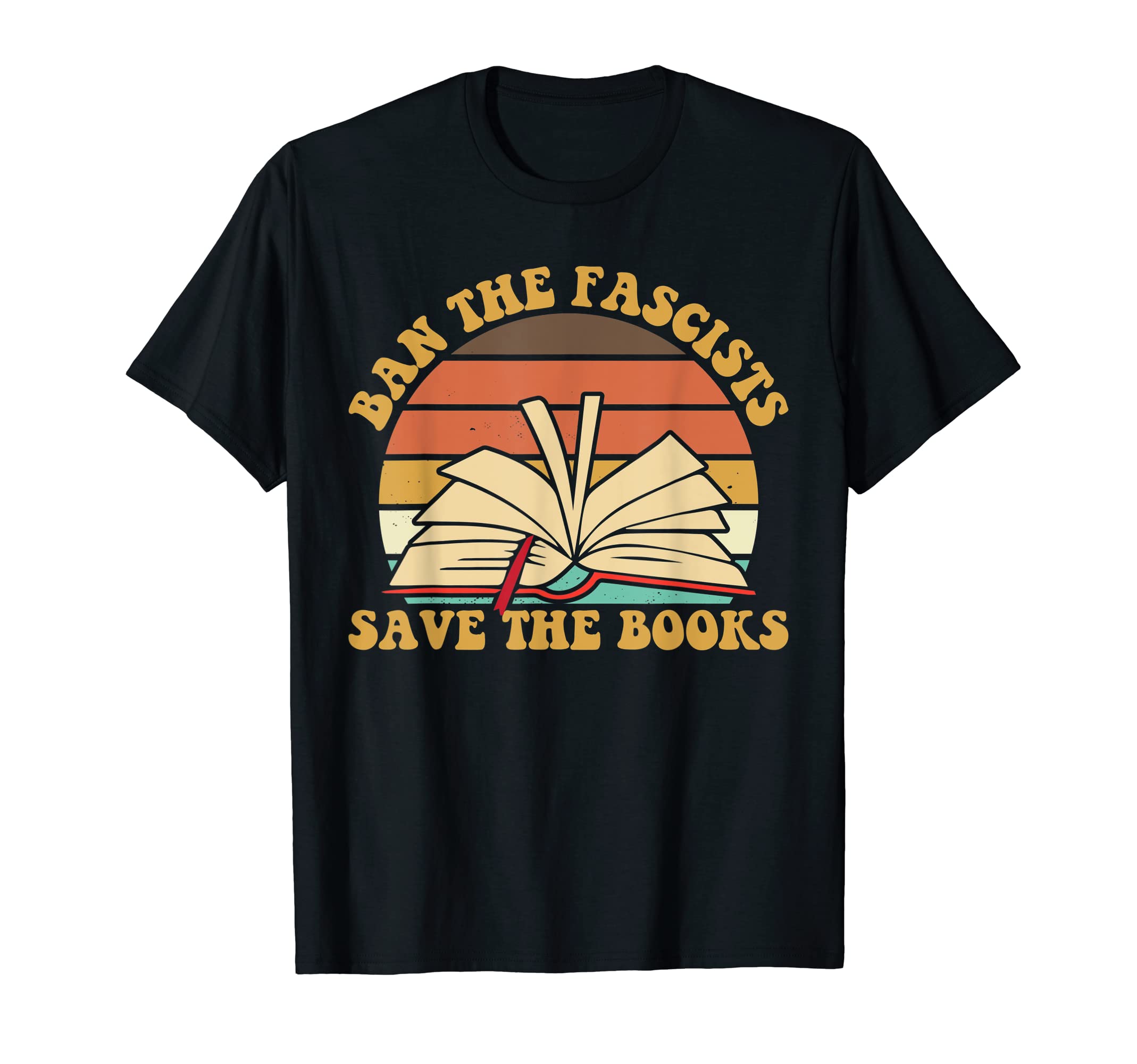 Ban Fascists Save Books Read Banned Books T-Shirt - Graphic Print Unisex - T-Shirt, Sweatshirt, Hoodie