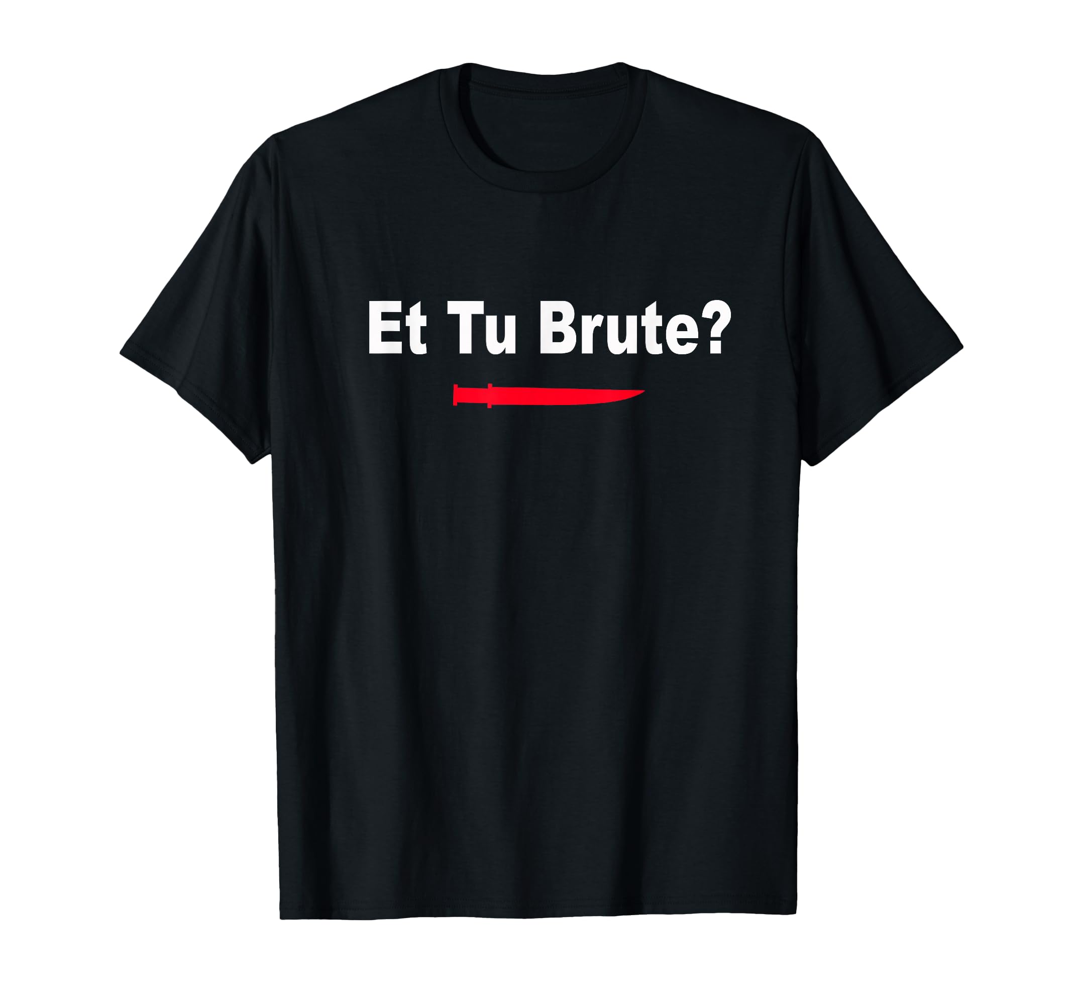 Et Tu Brute Ides March T-Shirt - Custom Art Print Unisex - T-Shirt, Sweatshirt, Hoodie