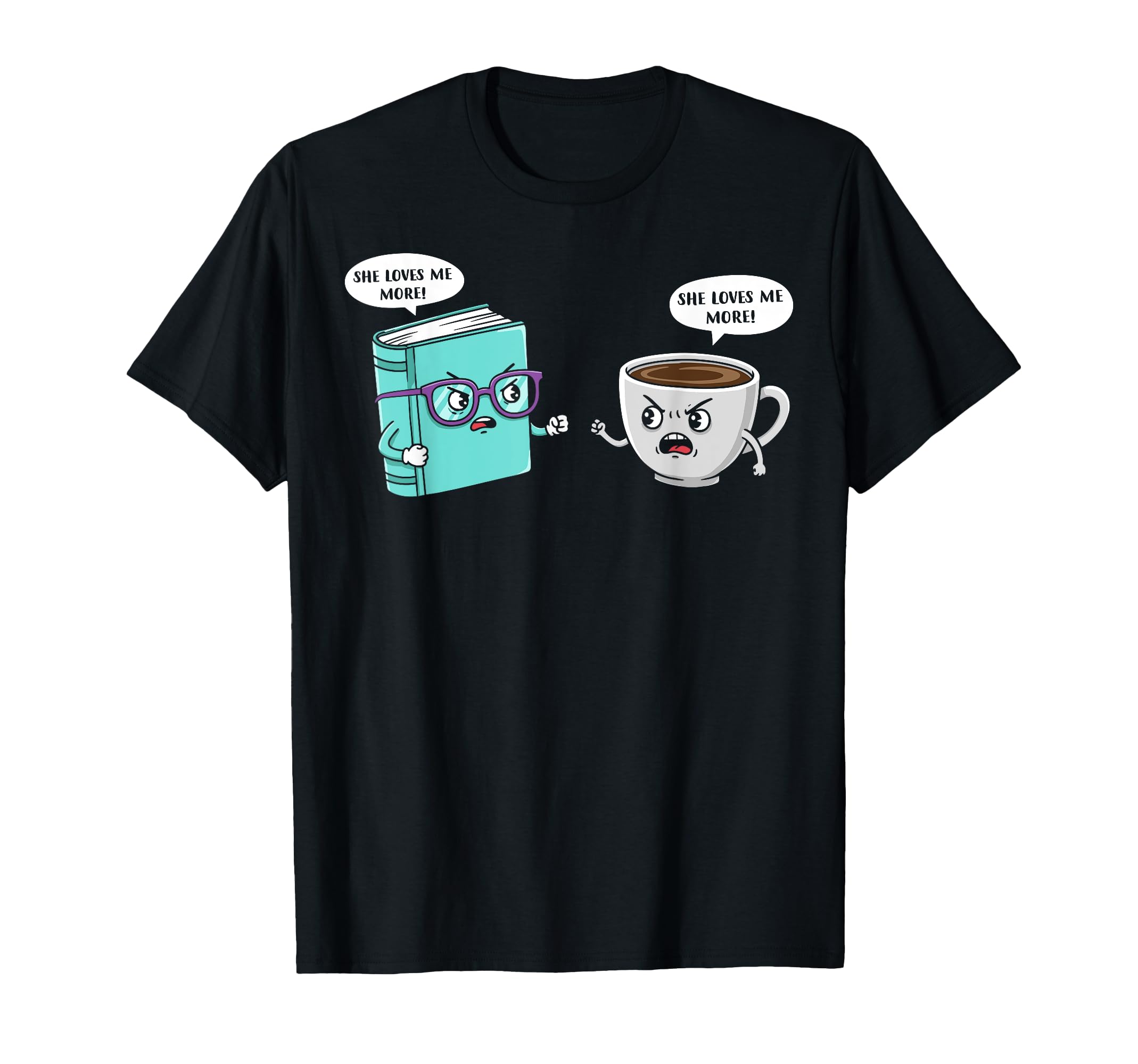 She Loves Me More Books Coffee T-Shirt - Aesthetic Graphic Men Women - T-Shirt, Sweatshirt, Hoodie