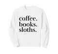 Coffee Books Sloth Reaading Animal Sweatshirt - Trendy Graphic for Adults - T-Shirt, Sweatshirt, Hoodie