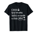 Coffee Keeps Me Going Acceptable To T-Shirt - Streetwear Style Unisex - T-Shirt, Sweatshirt, Hoodie