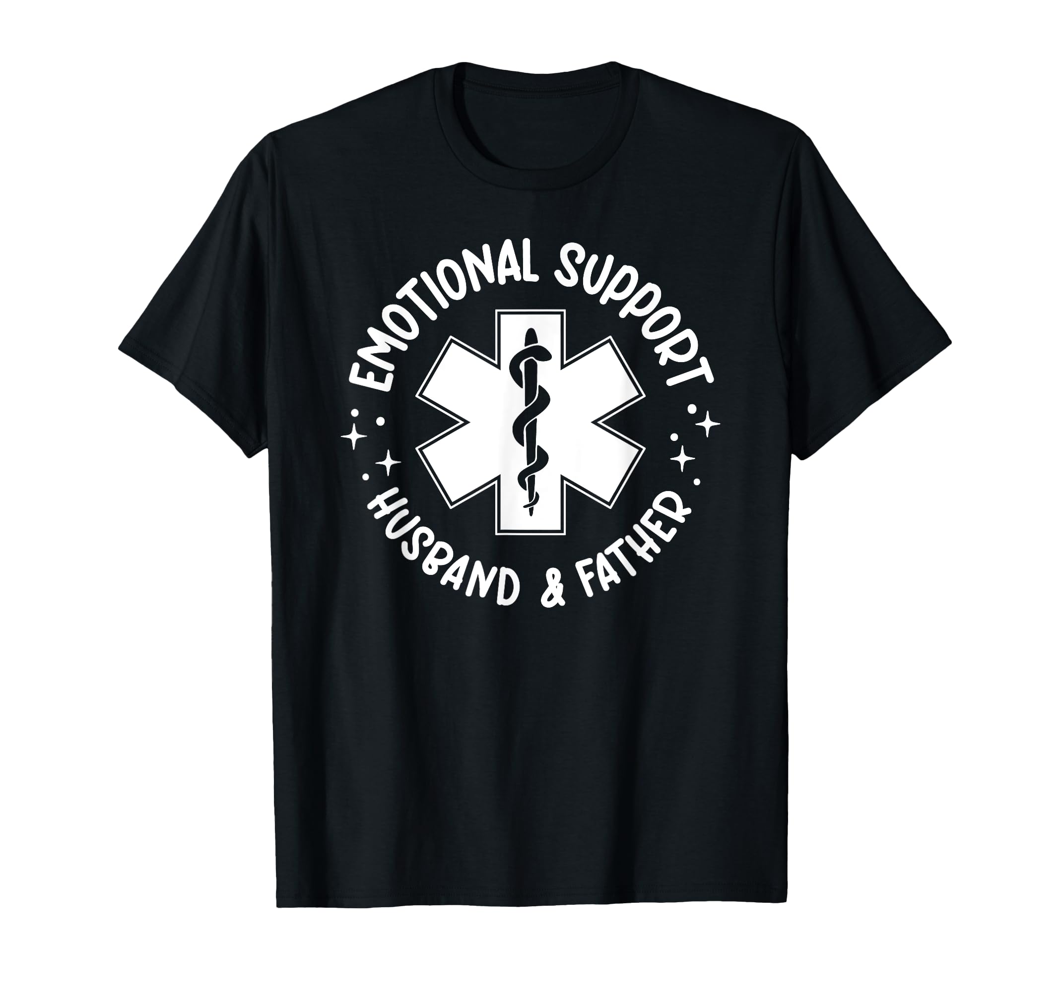 Emotional Support Husband Father T-Shirt - Casual Everyday Wear Unisex - T-Shirt, Sweatshirt, Hoodie