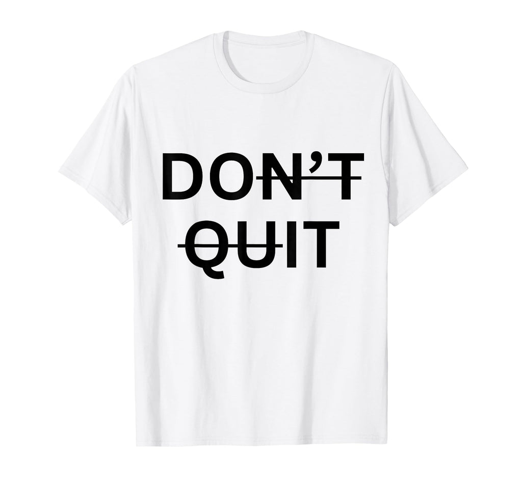 Motivational Inspiring Dont Give Up T-Shirt - Streetwear Style Unisex - T-Shirt, Sweatshirt, Hoodie