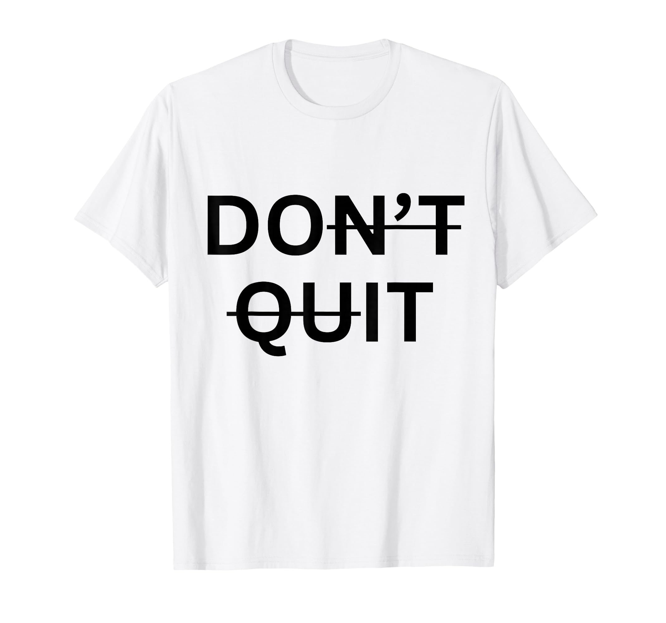 Motivational Inspiring Dont Give Up T-Shirt - Streetwear Style Unisex - T-Shirt, Sweatshirt, Hoodie