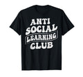 Anti Social Learning Club Funny Introvert T-Shirt - Novelty Apparel Unisex - T-Shirt, Sweatshirt, Hoodie