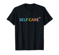 Rainbow Wellness Self Care To Nth T-Shirt - Custom Art Print Men Women - T-Shirt, Sweatshirt, Hoodie
