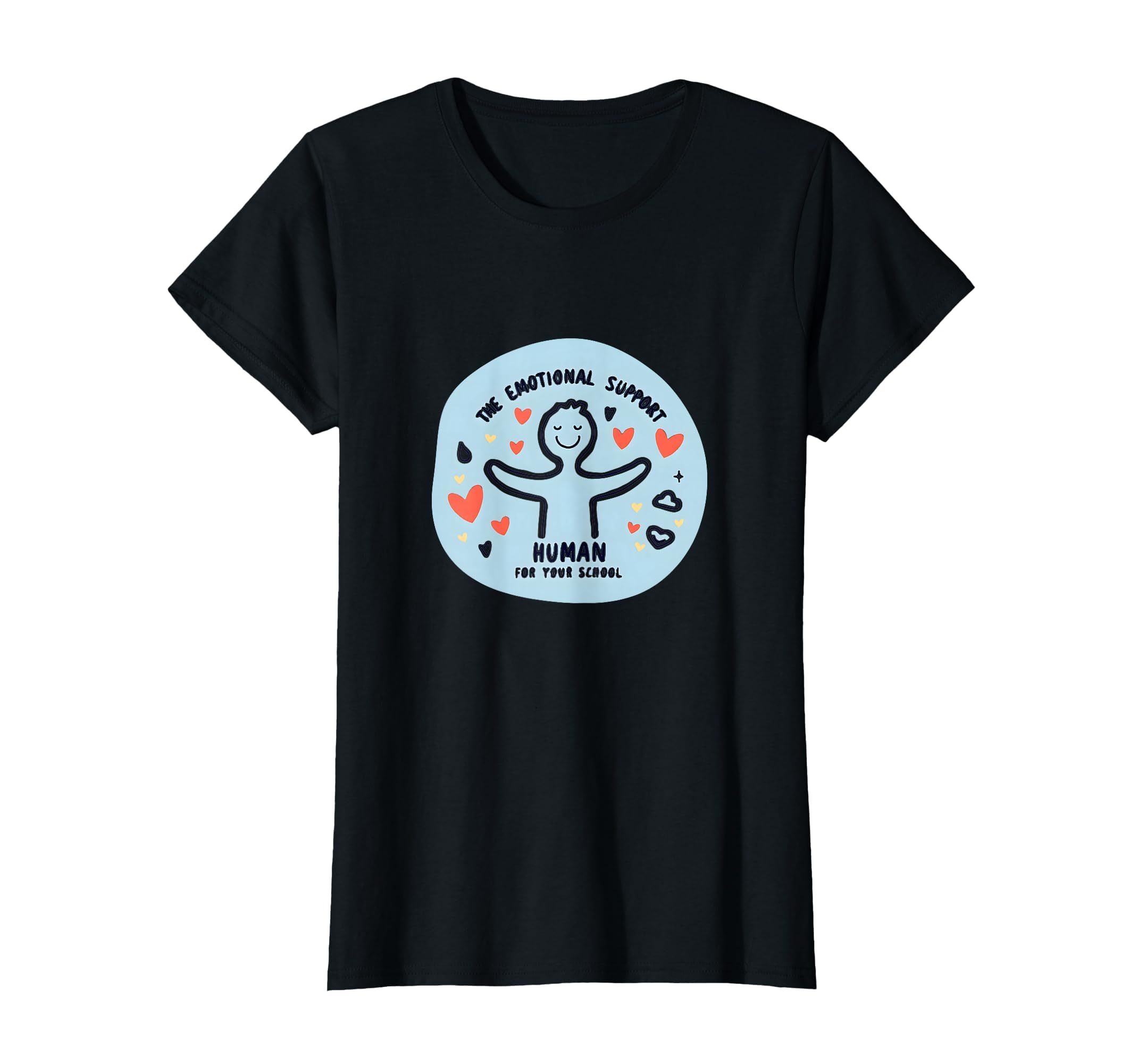 School Psychologist Emotional Support Human T-Shirt - Graphic Print Unisex - T-Shirt, Sweatshirt, Hoodie