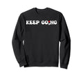 Semicolon Keep Going Mental Sweatshirt - Streetwear Style for Adults - T-Shirt, Sweatshirt, Hoodie