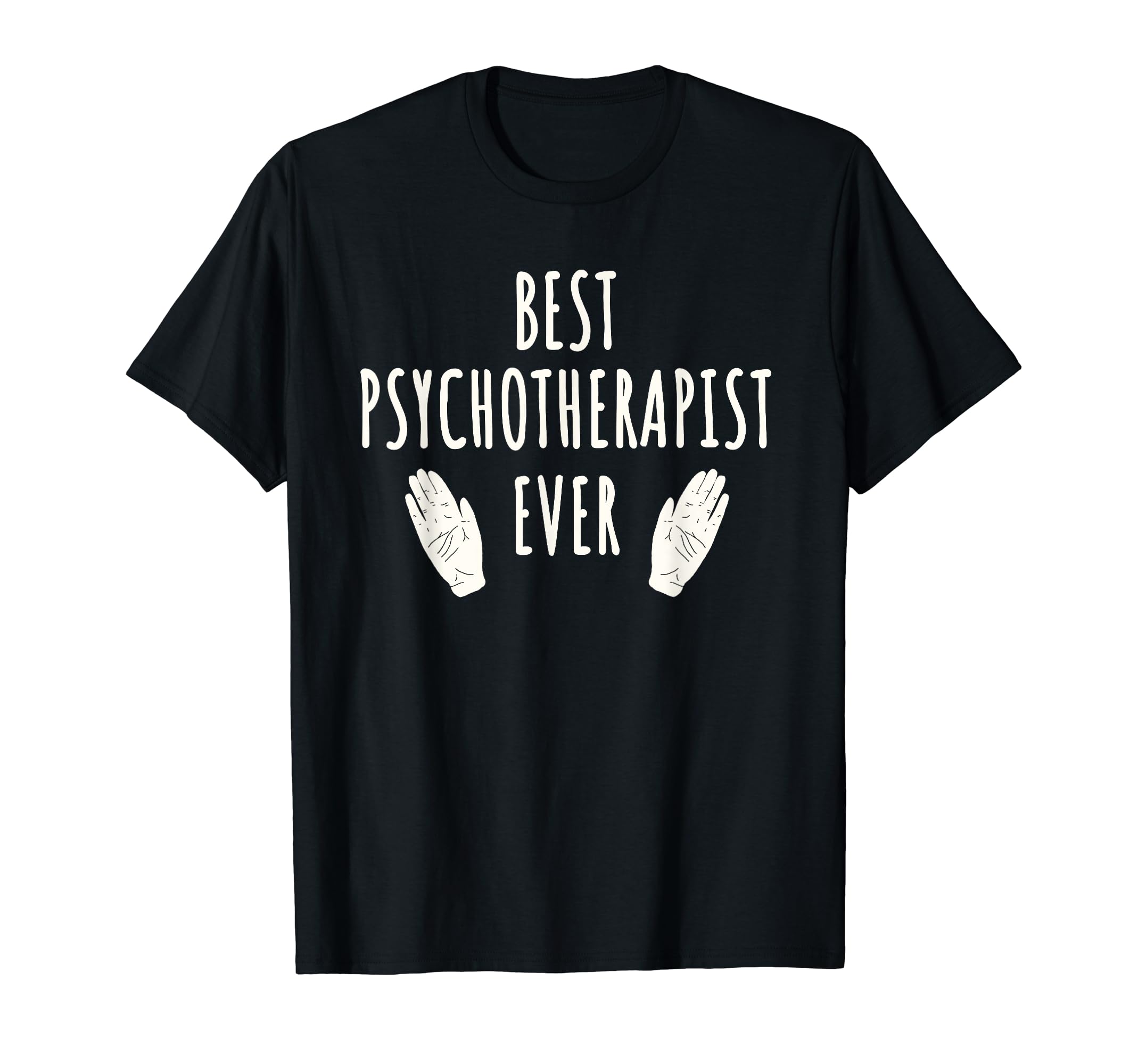 Psychotherapist Best Psychological T-Shirt - Fun Novelty Design for Adults - T-Shirt, Sweatshirt, Hoodie