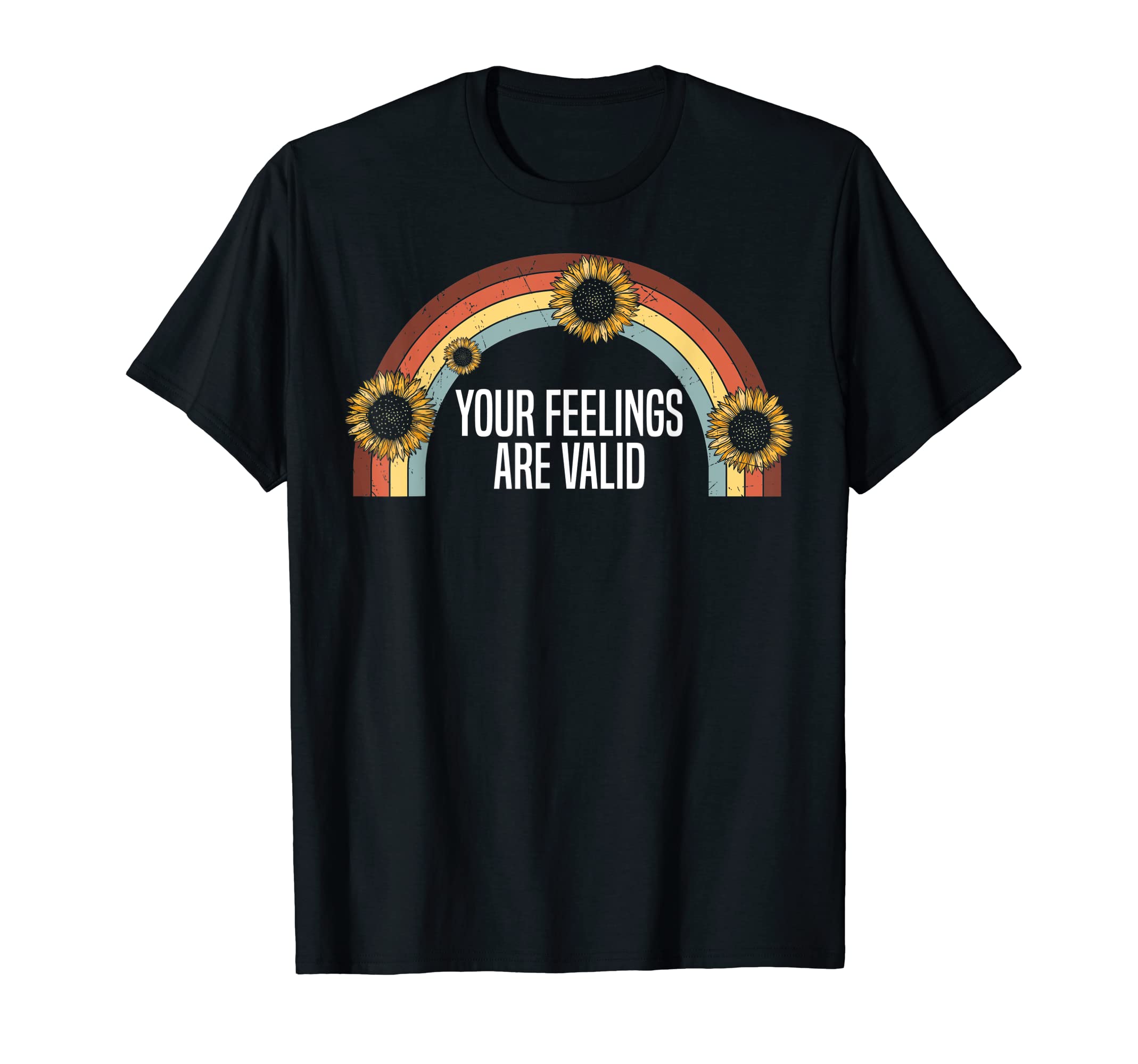 Your Feelings Are Valid Mental Health T-Shirt - Graphic Print Unisex - T-Shirt, Sweatshirt, Hoodie