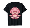 Brain Doing Yoga Funny Mindfulness T-Shirt - Streetwear Style Men Women - T-Shirt, Sweatshirt, Hoodie