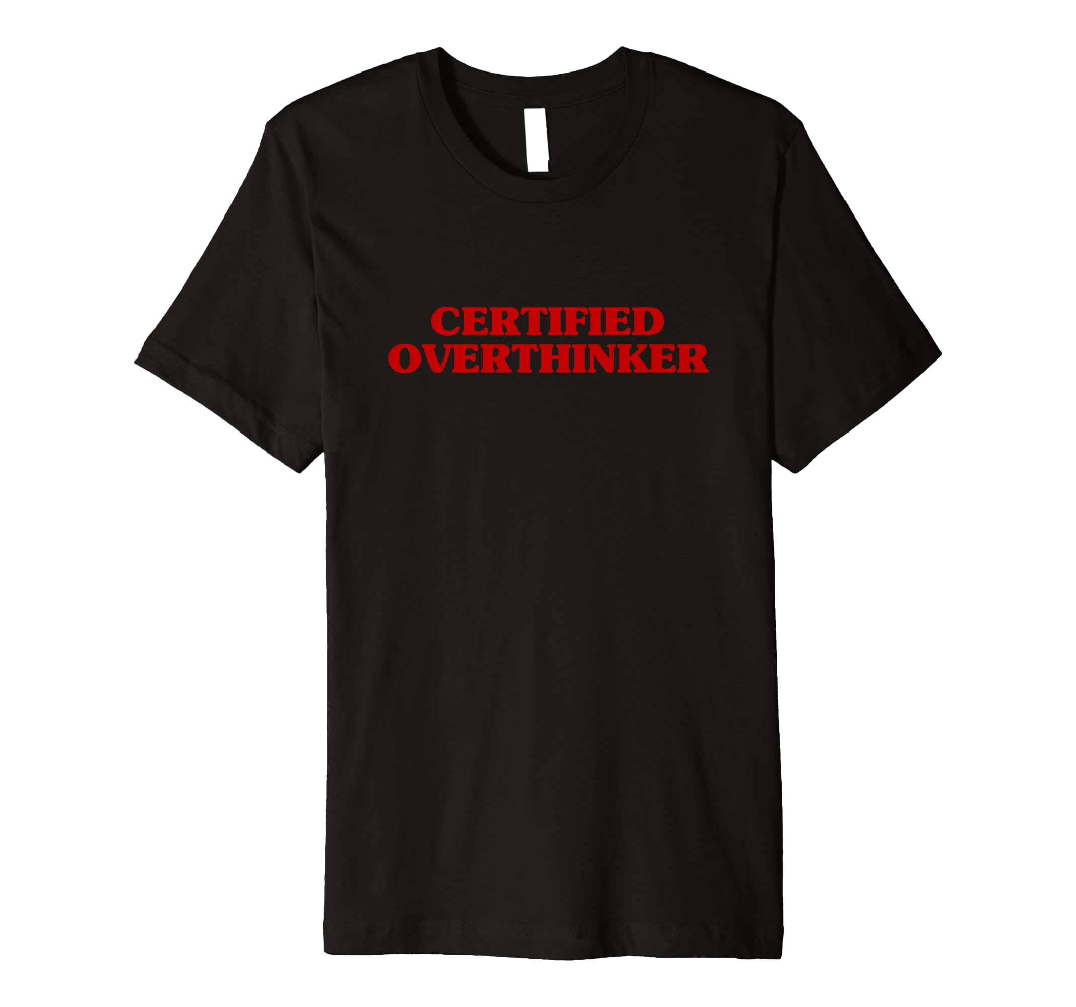 Certified Overthinker Funny Aesthetic T-Shirt - Aesthetic Graphic Unisex - T-Shirt, Sweatshirt, Hoodie