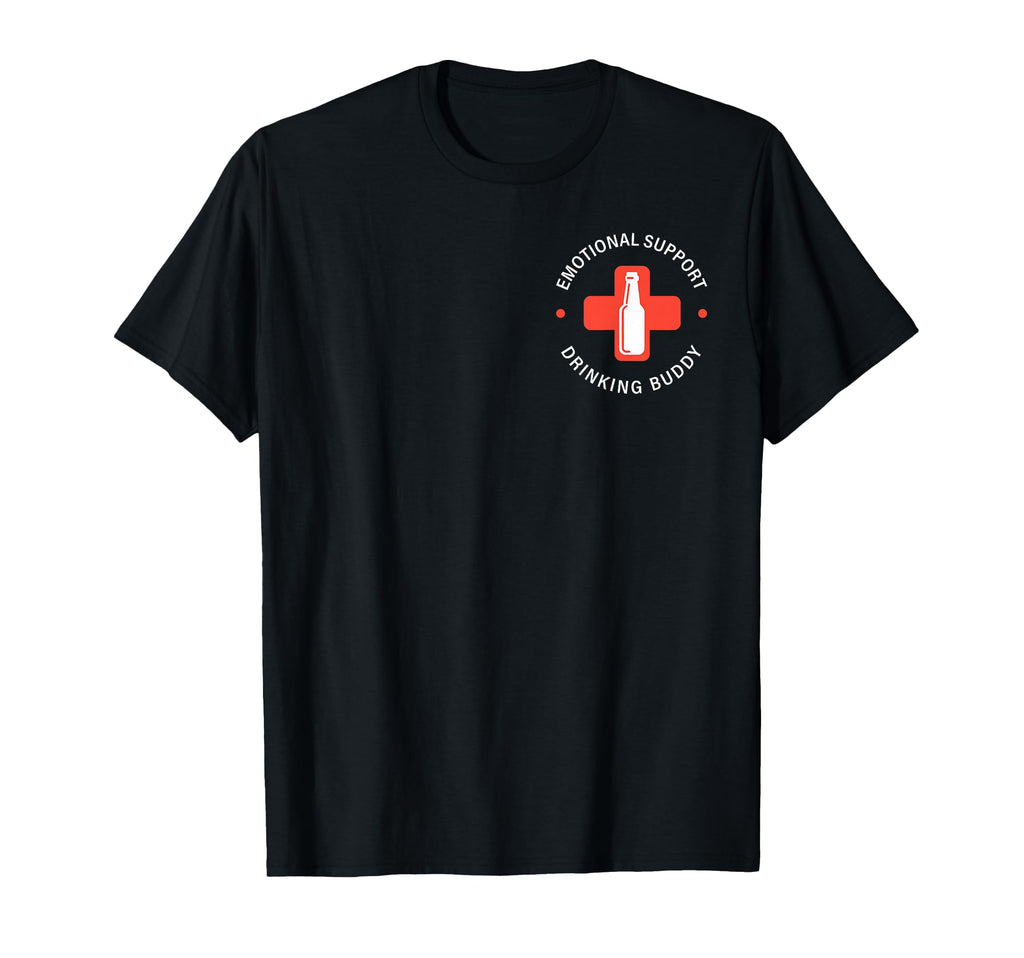 2 Sided Emotional Support Drinking Buddy T-Shirt - Graphic Print Unisex - T-Shirt, Sweatshirt, Hoodie