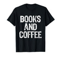 Books And Coffee Bookstore Bookshop T-Shirt - Casual Everyday Wear Unisex - T-Shirt, Sweatshirt, Hoodie