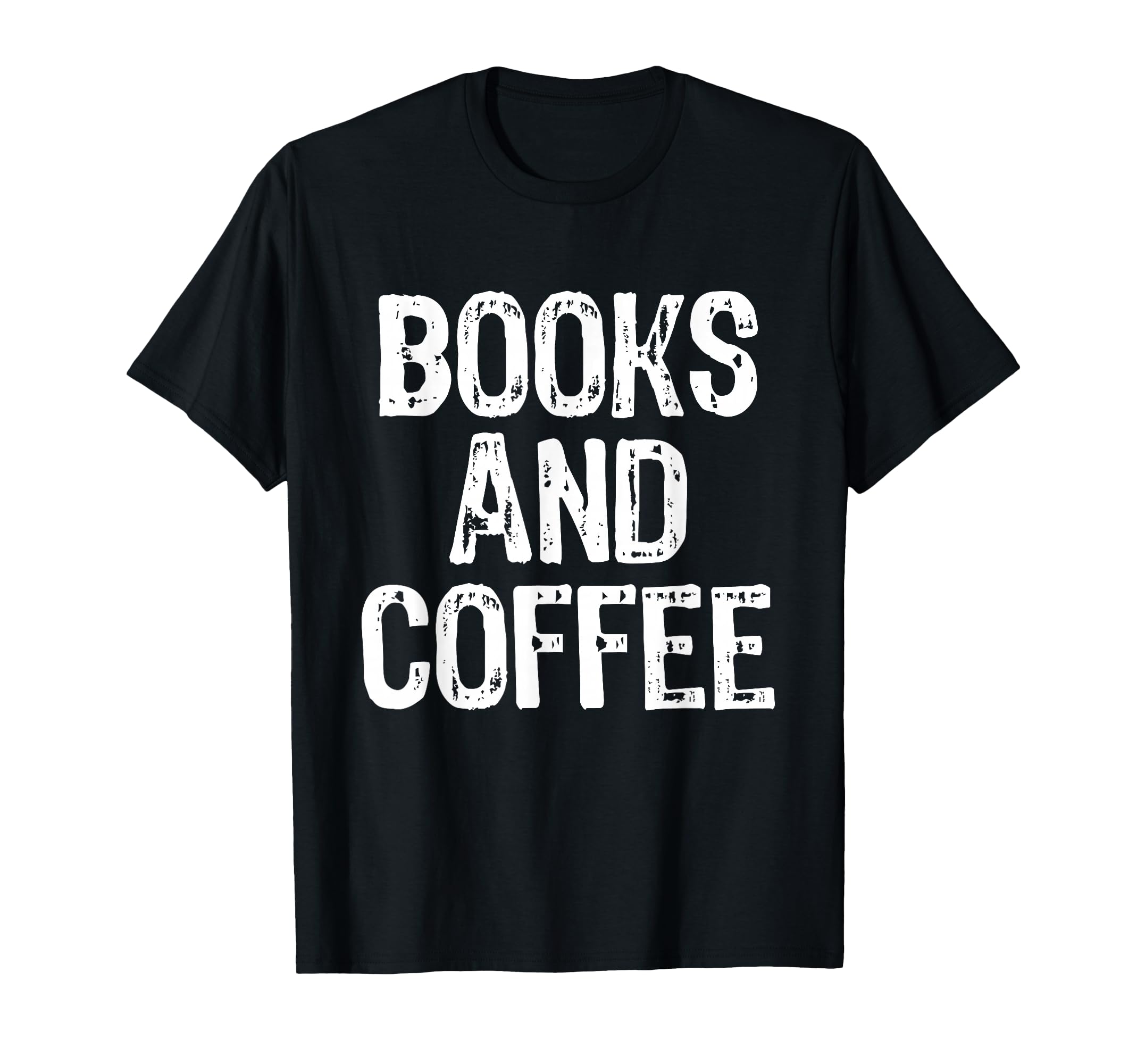 Books And Coffee Bookstore Bookshop T-Shirt - Casual Everyday Wear Unisex - T-Shirt, Sweatshirt, Hoodie