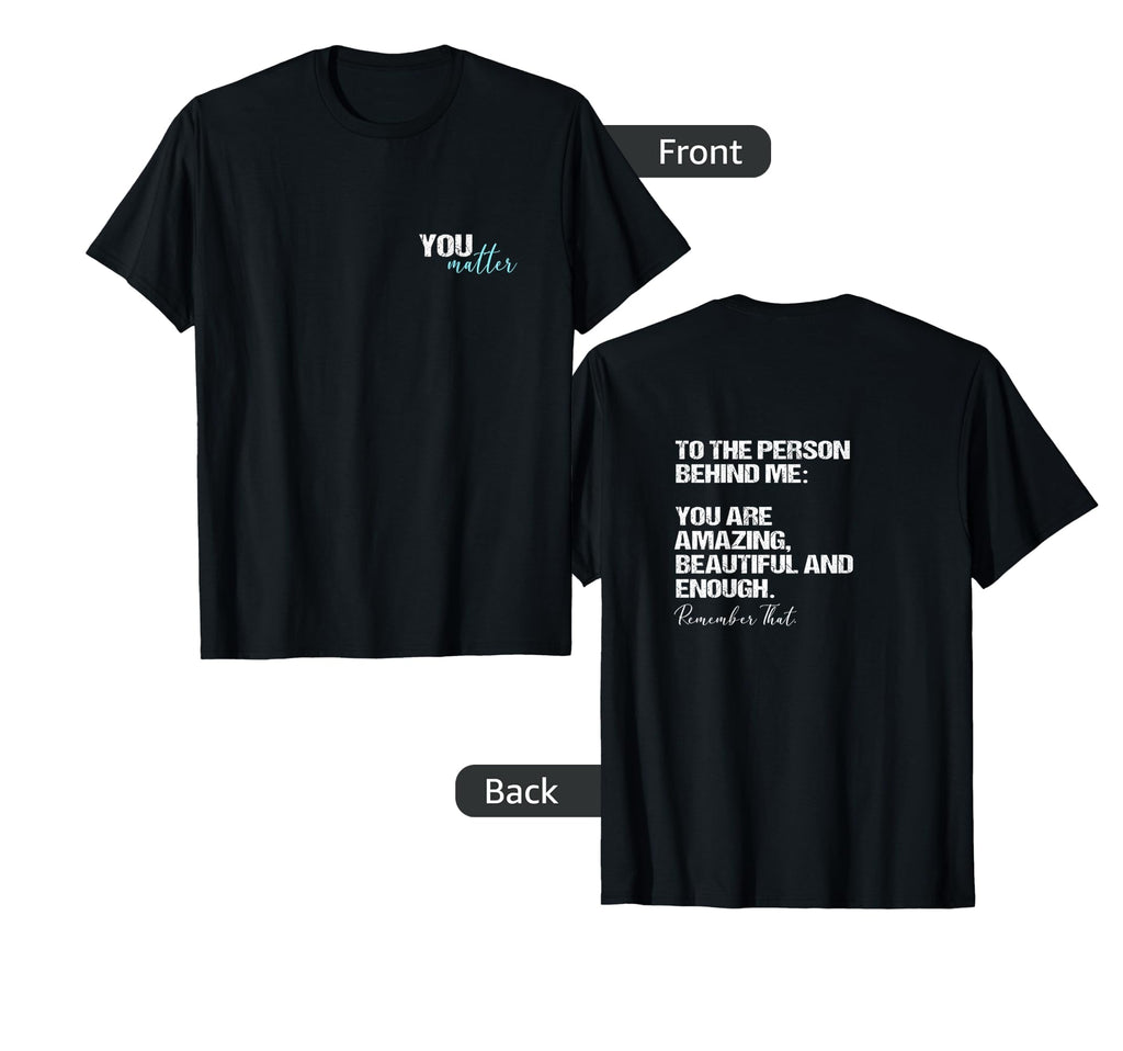 Funny To Person Behind Me You T-Shirt - Casual Everyday Wear for Adults - T-Shirt, Sweatshirt, Hoodie