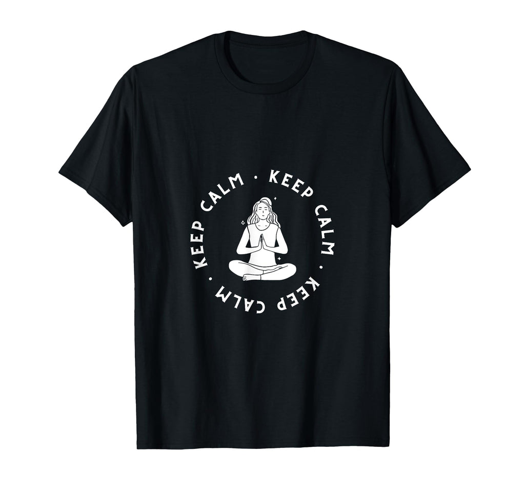 Yoga Meditation Keep Calm Zen Mindfulness T-Shirt - Streetwear Style Unisex - T-Shirt, Sweatshirt, Hoodie
