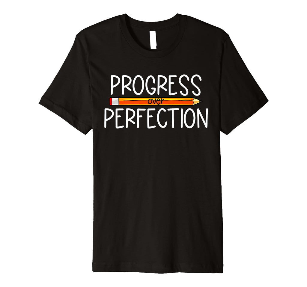 Progress Over Perfection Back To T-Shirt - Streetwear Style Men Women - T-Shirt, Sweatshirt, Hoodie