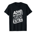 Adhd My Brains Just Little Bit Extra T-Shirt - Custom Art Print Men Women - T-Shirt, Sweatshirt, Hoodie