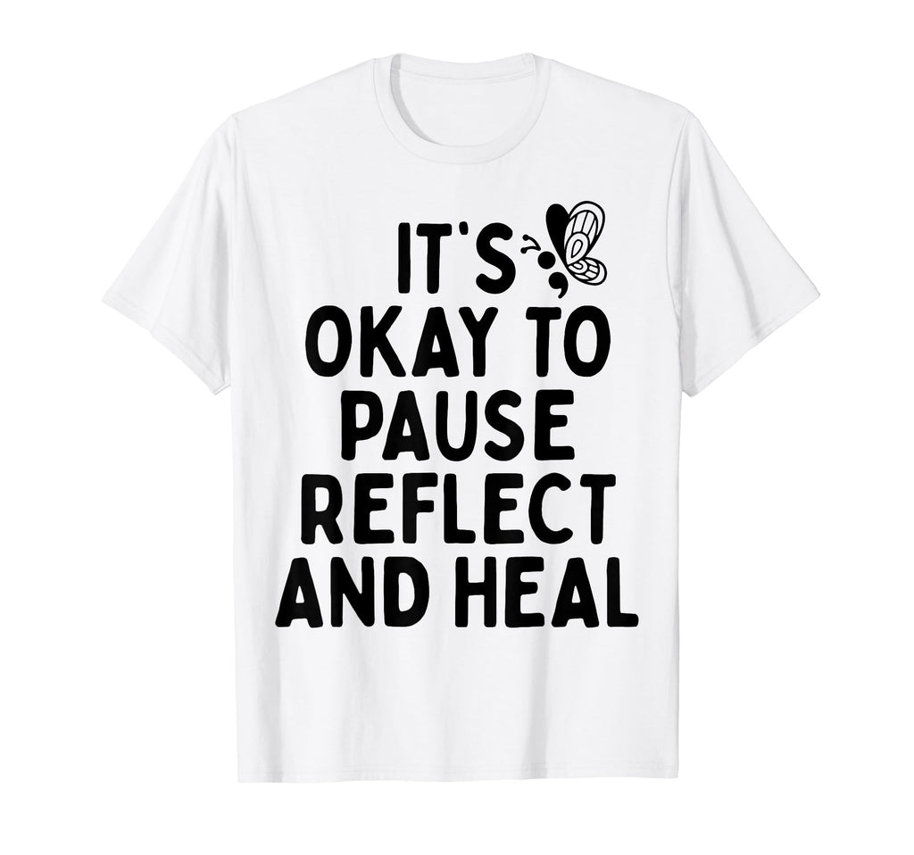 Pause Reflect And Heal Depression Mental T-Shirt - Streetwear Style Unisex - T-Shirt, Sweatshirt, Hoodie