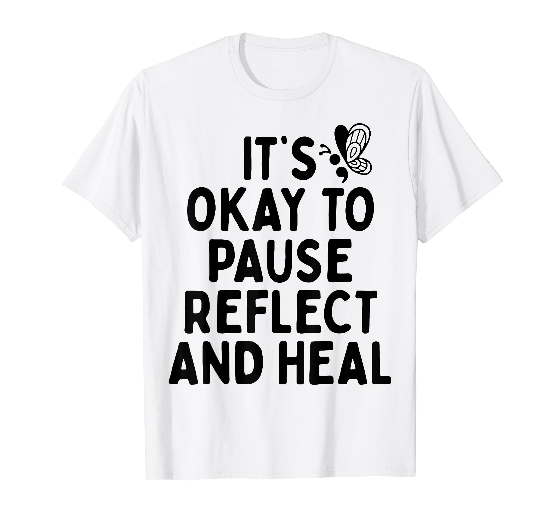 Pause Reflect And Heal Depression Mental T-Shirt - Streetwear Style Unisex - T-Shirt, Sweatshirt, Hoodie