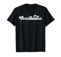 Overthinker Funny Social Anxiety Mental T-Shirt - Graphic Print Men Women - T-Shirt, Sweatshirt, Hoodie