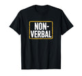 Non Verbal Social Battery Low T-Shirt - Custom Art Print for Adults - T-Shirt, Sweatshirt, Hoodie