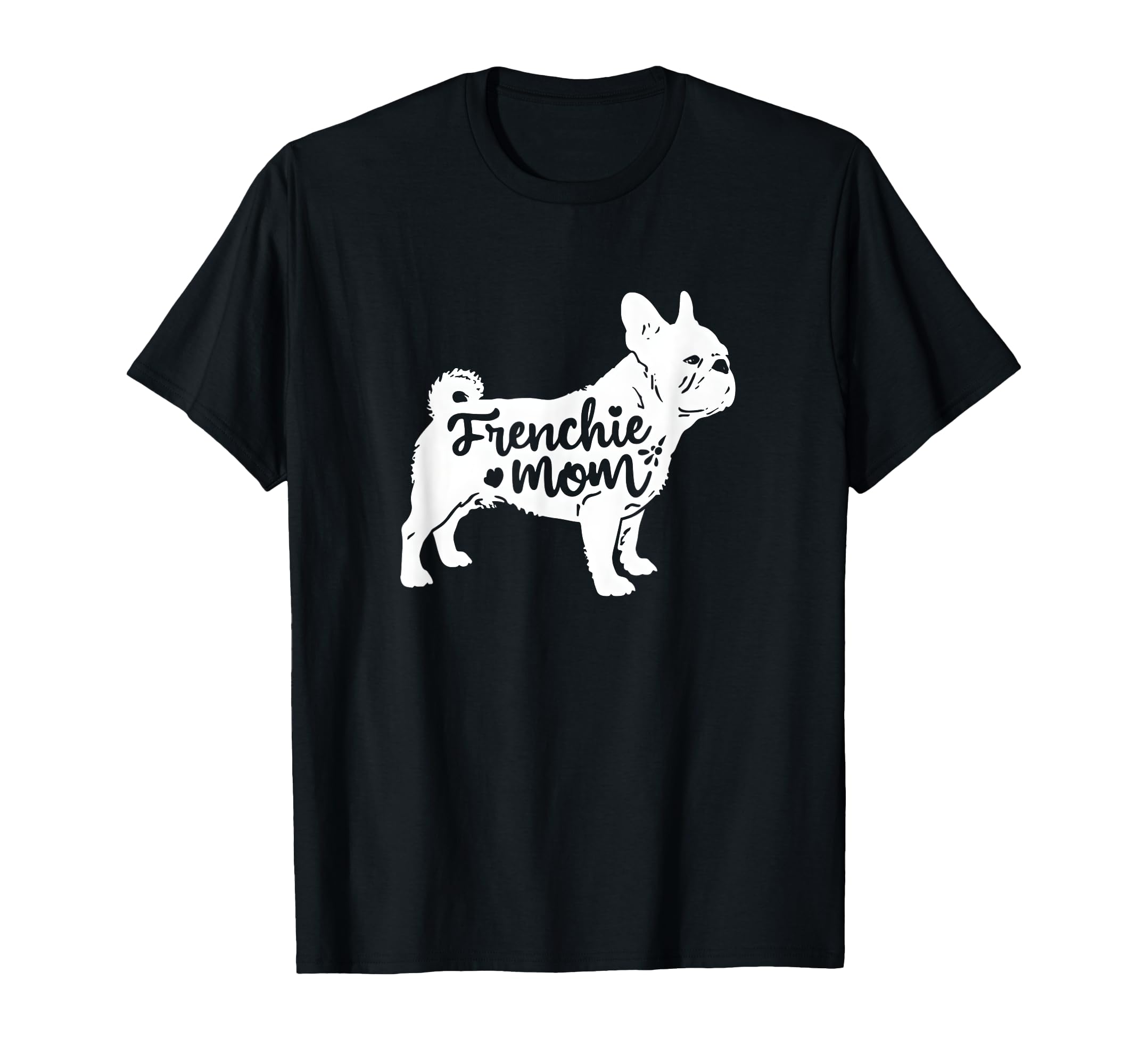 Frenchie Mom Womens French Bulldog Lover T-Shirt - Graphic Print Men Women - T-Shirt, Sweatshirt, Hoodie