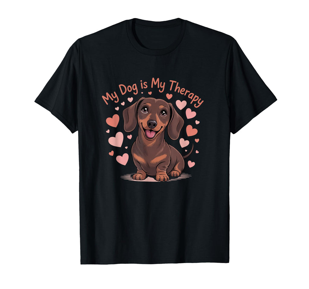 My Dog Therapy Dachshund Lover Funny T-Shirt - Aesthetic Graphic Unisex - T-Shirt, Sweatshirt, Hoodie