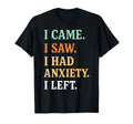 Funny Social Anxiety I Came I Saw I T-Shirt - Custom Art Print for Adults - T-Shirt, Sweatshirt, Hoodie