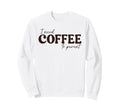 I Need Coffee To Parent Funny Mom Sweatshirt - Minimalist Print for Adults - T-Shirt, Sweatshirt, Hoodie