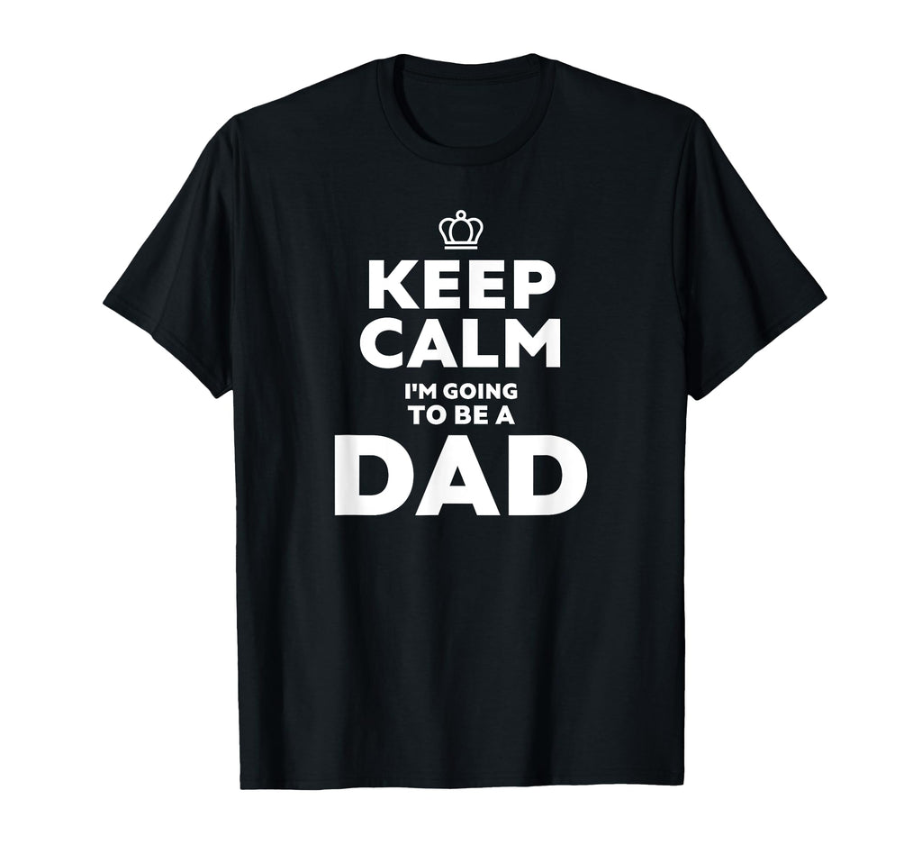 Keep Calm Im Going To Be Dad Future T-Shirt - Trendy Graphic for Adults - T-Shirt, Sweatshirt, Hoodie