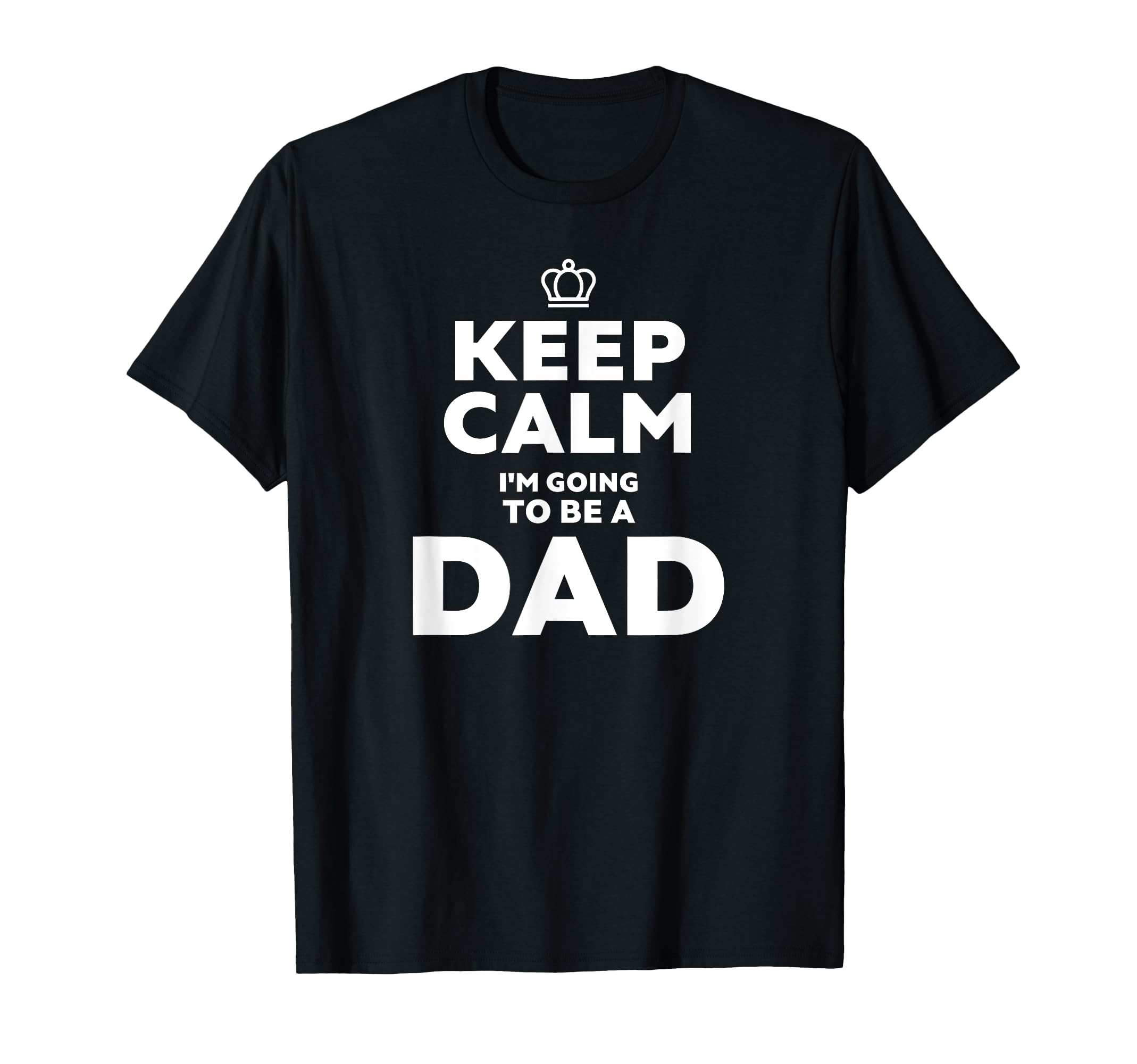 Keep Calm Im Going To Be Dad Future T-Shirt - Trendy Graphic for Adults - T-Shirt, Sweatshirt, Hoodie